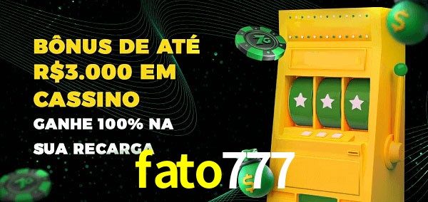 fato777 melhor bônus de depósito